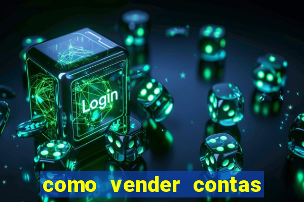 como vender contas de jogos